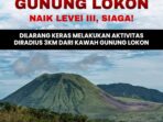 Status Siaga Gunungapi Lokon, Pemkot Tomohon Berlakukan Pembatasan Aktifitas Radius Tiga Kilometer