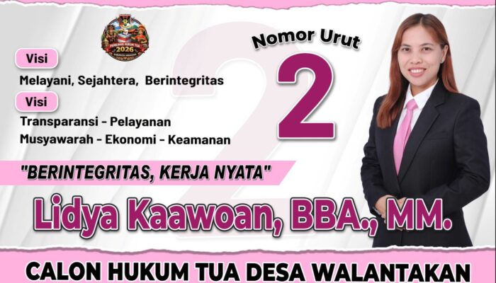Usung Visi Melayani, Sejahtera, Berintegritas, Lidya Kaawoan BBA, MM: Maju Calon Hukum Tua Walantakan Nomor Urut 2