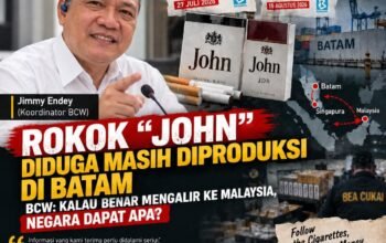 Rokok “John” Diduga Masih Diproduksi di Batam, BCW: Kalau Benar Mengalir ke Malaysia, Negara Dapat Apa?